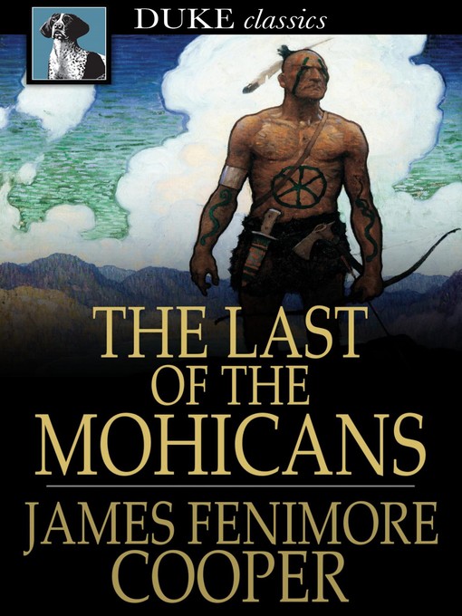 Title details for The Last of the Mohicans: A Narrative of 1757 by James Fenimore Cooper - Available